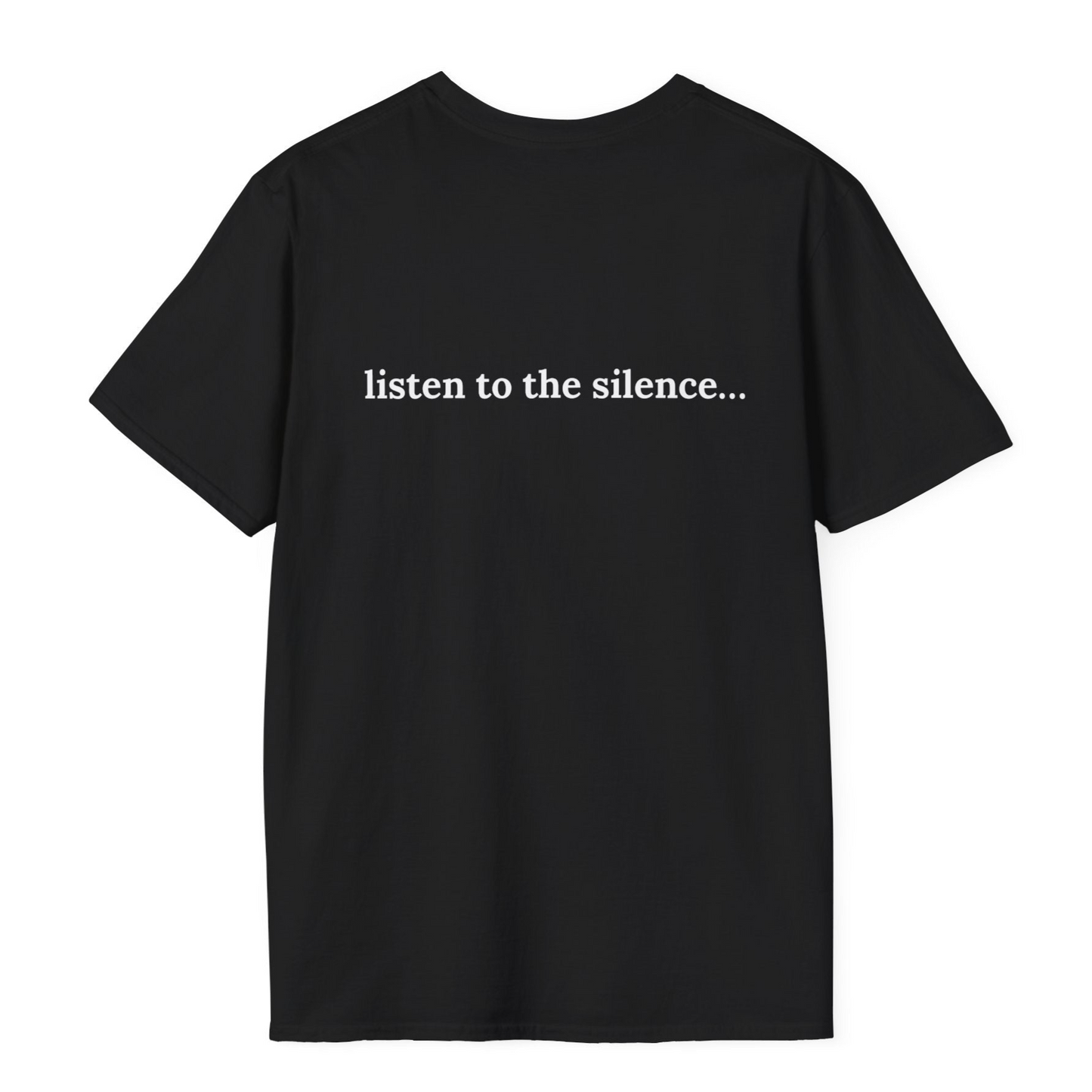Listen to the silence T-shirt